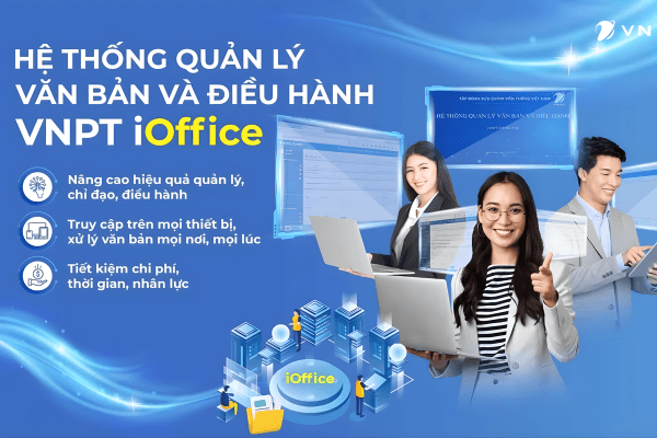 VNPT iOffice – Giải pháp quản lý văn bản
