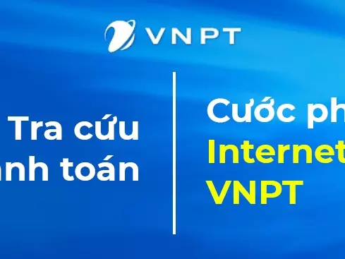 Cách thanh toán cước Internet VNPT thuận tiện