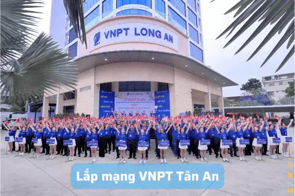 Lắp WiFi VNPT Tân An | Lắp Mạng VNPT Tốc độ 200Mb giá 165k