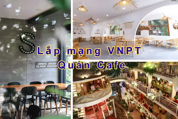 Lắp mạng VNPT Quán Cafe Quận Bình Tân | Tặng modem wifi 6