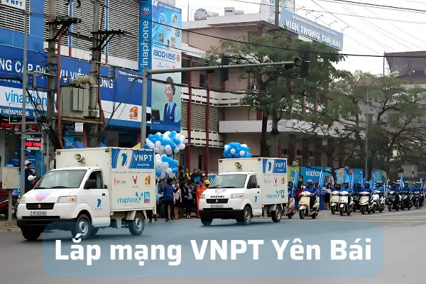 Lắp mạng VNPT Yên Bái - Miễn phí WiFi 6 - Giá Rẻ 165K th