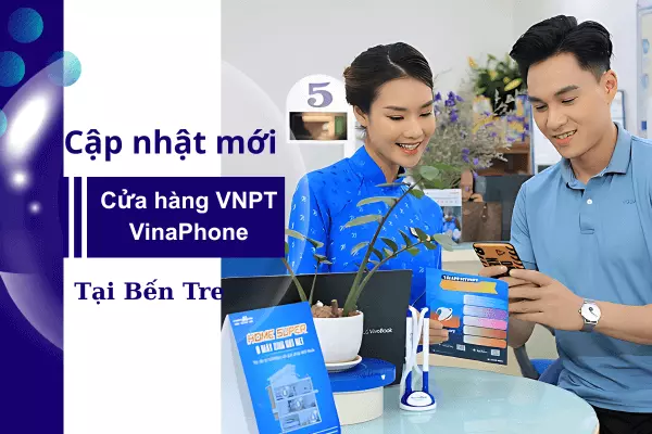 Danh sách Cửa hàng Điểm giao dịch VNPT - VinaPhone Bến Tre