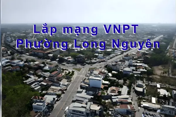 Lắp mạng VNPT phường Long Nguyên TPHCM Giá Rẻ - XGSPON