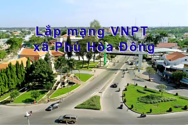 Lắp mạng VNPT xã Phú Hòa Đông, Củ Chi - 180K tặng WiFi 6